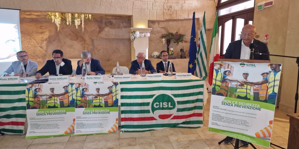 Non c’è sicurezza senza prevenzione: i lavori del Consiglio Generale Cisl Taranto Brindisi
